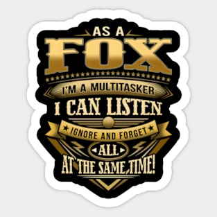 As A Fox I'M A Multitasker I Can Listen Ignore Forget Sticker